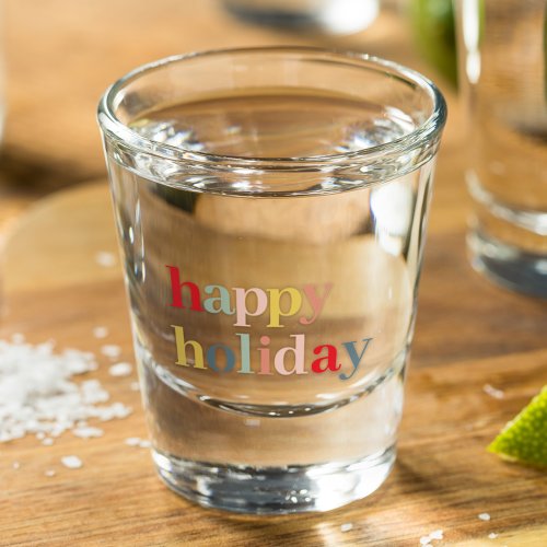 Modern Colorful Happy Holiday Shot Glass