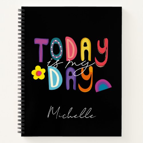Modern Colorful Motivational Today Is My Day  Notebook