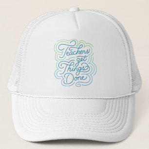 Modern Colorful Teachers Get Things Done Trucker Hat