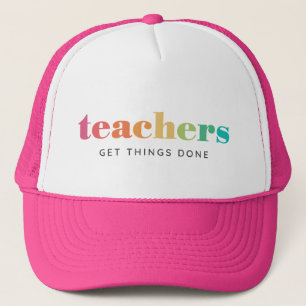 Modern Colorful Teachers Get Things Done Trucker Hat