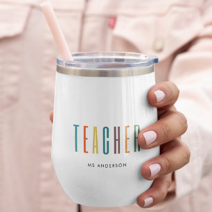 Modern Colorful Typography Teacher Name Thermal Wine Tumbler
