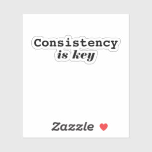 Modern Consistency Is Key Motivational Typography  Sticker