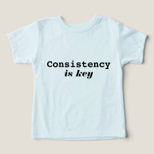 Modern Consistency Is Key Motivational Typography  Toddler T-shirt