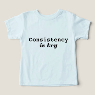 Modern Consistency Is Key Motivational Typography  Toddler T-shirt