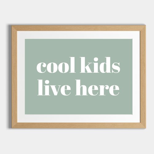 Modern Cool Kids Live Here Green White Nursery Poster