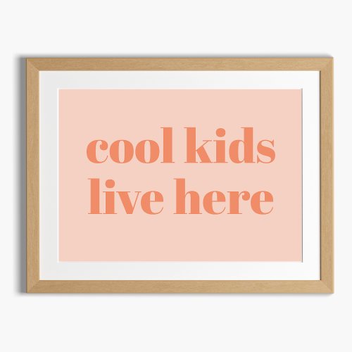 Modern Cool Kids Live Here Quote Pink Poster