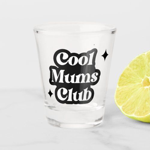 Modern Cool moms club Retro Vintage Groovy Shot Glass