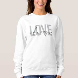 Modern,cool, simple, minimal, design Love Chicago Sweatshirt