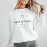 Modern Coquette Script Maid of Honor Bachelorette Sweatshirt<br><div class="desc">Modern Coquette Script Maid of Honor Bachelorette Sweatshirt. A minimalistic and elegant,  olive green and coquette themed custom maid of honor sweatshirt,  designed with script lettering,  and a bow. Add your maid of honor's name,  and your bachelorette or wedding location.</div>