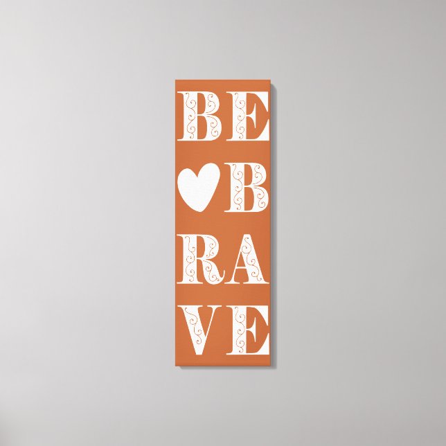 Modern Coral and White Be Brave with Heart Canvas Print (Front)