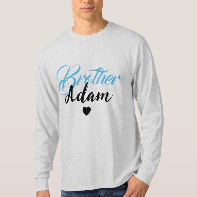 Modern Custom Brother Name - Special Personalized T-Shirt (Front)