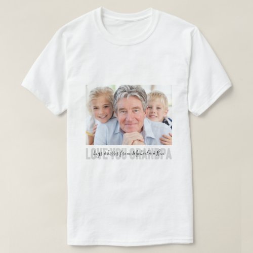 Modern Custom Message Love You Grandpa Photo T_Shirt