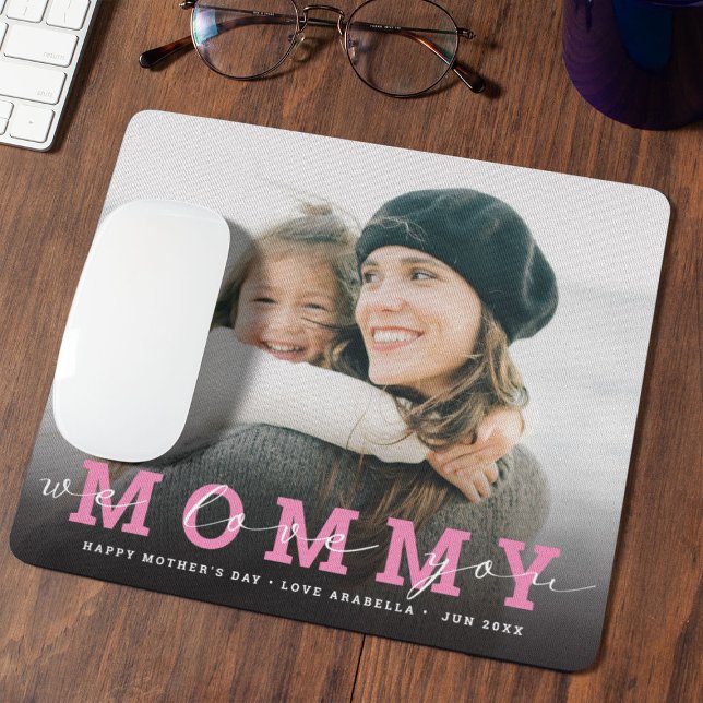 Modern Custom Photo Script 'We Love You - Mommy' Mouse Pad (Creator Uploaded)