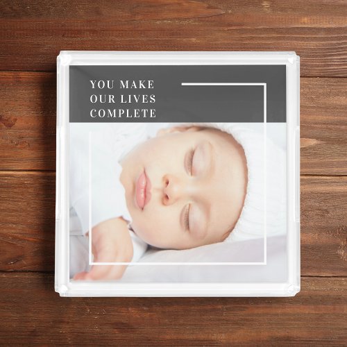 Modern Cute Baby Photo  Beauty Quote Acrylic Tray