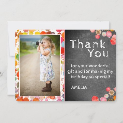 Modern Cute Colorful Blots Photo Birthday Thank You Card - Cute modern birthday thank you card to thank your family and friends. Colorful thank you card for kids - girl and boy. The card has colorful watercolor blots and the chalkboard background. Personalize the card with your photo and name. You can also change the thank you message and write your own. The text is in trendy and modern white color. The background is the trendy grey chalkboard.