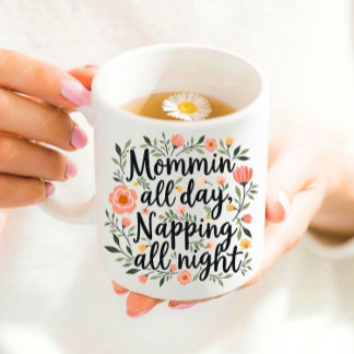 Modern Cute Floral Mother's Day, Funny Mom Quote Coffee Mug