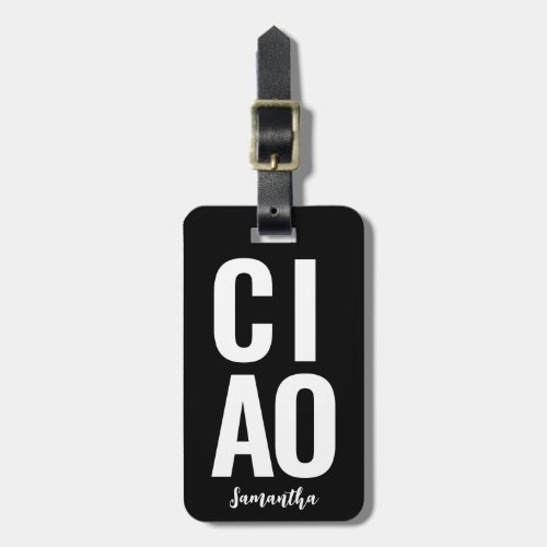 Modern Cute Funny Bold Ciao Black and White Luggage Tag