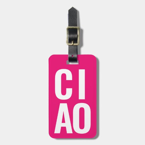 Modern Cute Funny Bold Ciao Neon Pink Luggage Tag