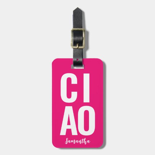 Modern Cute Funny Bold Ciao Neon Pink Luggage Tag