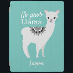 Modern cute NO Prob Llama with name Teal iPad Smart Cover<br><div class="desc">With a teal background color and the funny quote words NO prob Llama". Using my Llama illustration and fun fonts you can personalize this ipad case, </div>