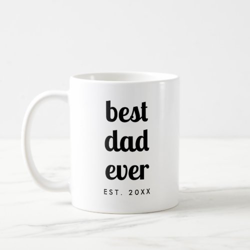 Modern Cute Simple Template Best Dad Ever Script Coffee Mug