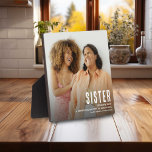 Modern Cute SISTER Definition Photo  Plaque<br><div class="desc">Let a sister know how special she is to you with this modern fun SISTER Photo Plaque. Simply upload a favorite photograph of you and your sister and customize the text to make it unique and personal to you.</div>