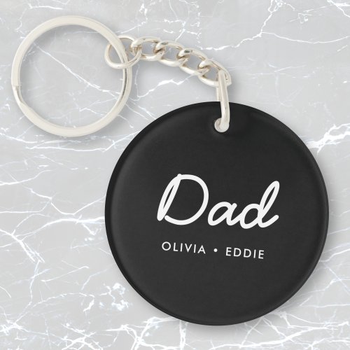 Modern Dad  Kids Names Fathers Day Script Black Keychain