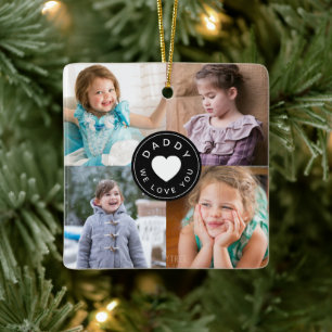 Modern Daddy We Love You Photo Collage Ceramic Ornament