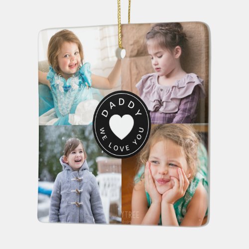Modern Daddy We Love You Photo Collage Ceramic Ornament