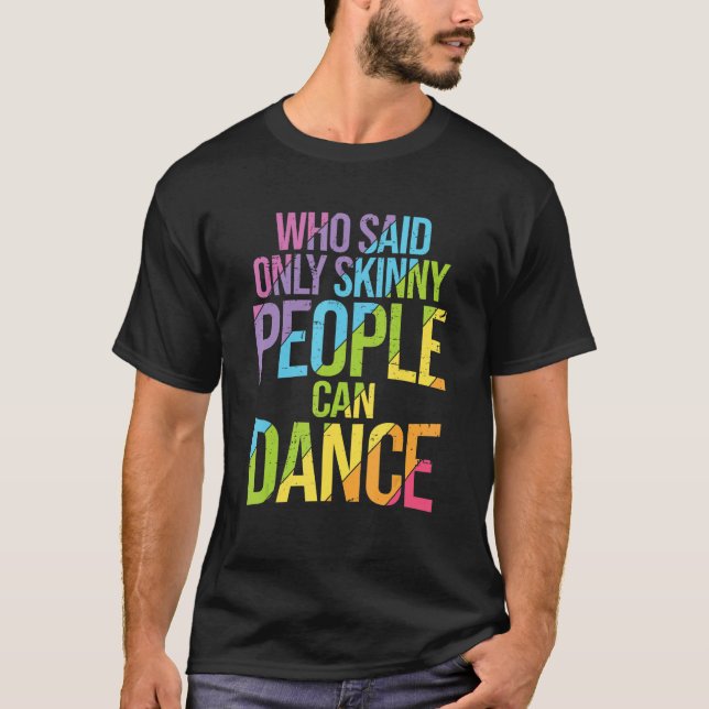 Modern Dancing For A Dancer 2 T-Shirt (Front)