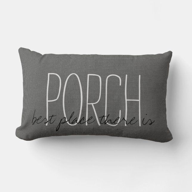 Modern dark gray burlap PORCH best place there is Lumbar Pillow (Front)