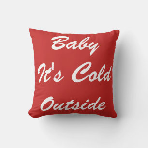 Modern Decorative Baby It's Cold Outside Throw Pillow