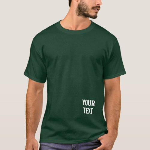 Modern Design Add Text Here Mens Deep Forest Green T_Shirt