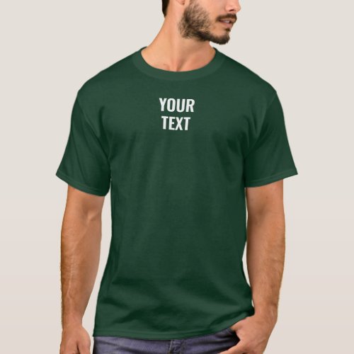 Modern Design Add Your Text Mens Deep Forest Green T_Shirt