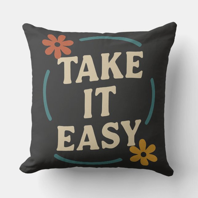 Modern design with the Take It Easy slogan - a tou Throw Pillow (Front)
