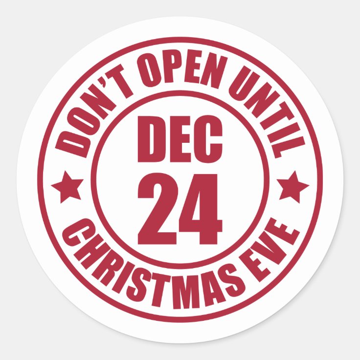 Modern Do NOT Open Until Christmas Eve Stamp Classic Round Sticker Zazzle