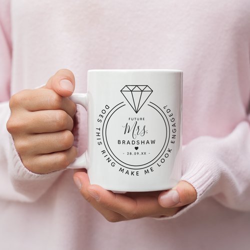 Modern Does this Ring make me look Engaged Coffee Mug