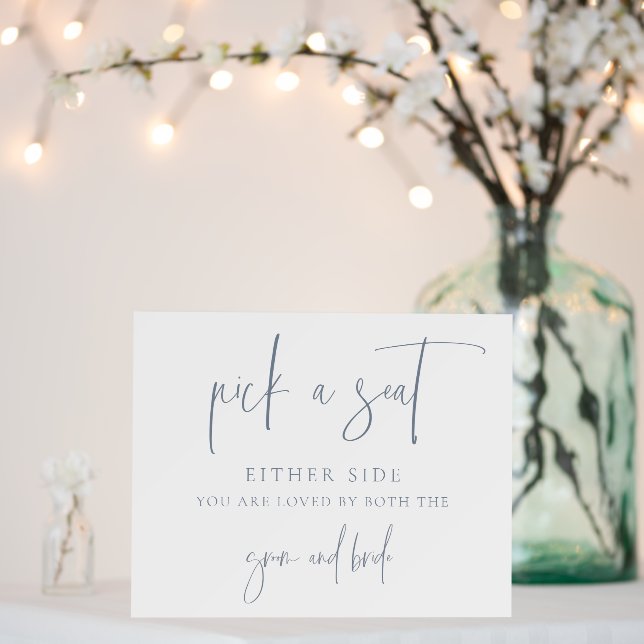 Modern Dusty Blue Script Pick A Seat Wedding Sign (In Situ (Wedding))