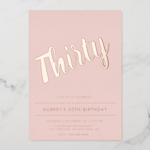 Modern Dusty Pink Rose Gold 30th Birthday Foil Invitation