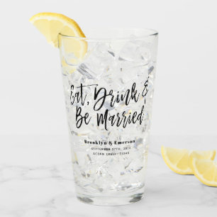 Modern Eat Drink Be Married Wedding Glass