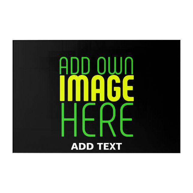 MODERN EDITABLE SIMPLE BLACK IMAGE TEXT TEMPLATE ACRYLIC PRINT (Front)