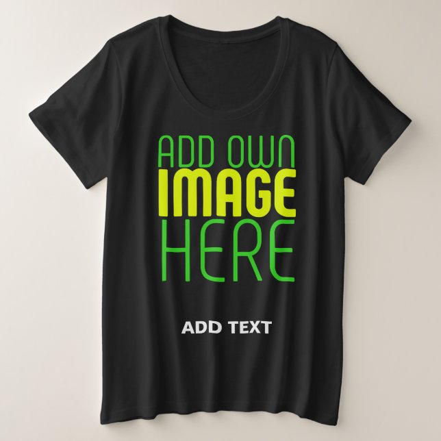 MODERN EDITABLE SIMPLE BLACK IMAGE TEXT TEMPLATE PLUS SIZE T-Shirt (Design Front)