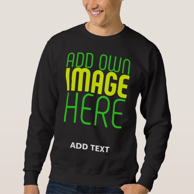 MODERN EDITABLE SIMPLE BLACK IMAGE TEXT TEMPLATE SWEATSHIRT (Front)