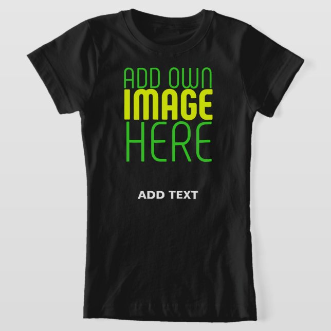MODERN EDITABLE SIMPLE BLACK IMAGE TEXT TEMPLATE T-Shirt (Laydown)