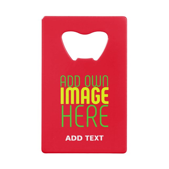 MODERN EDITABLE SIMPLE RED IMAGE TEXT TEMPLATE CREDIT CARD BOTTLE OPENER (Front)
