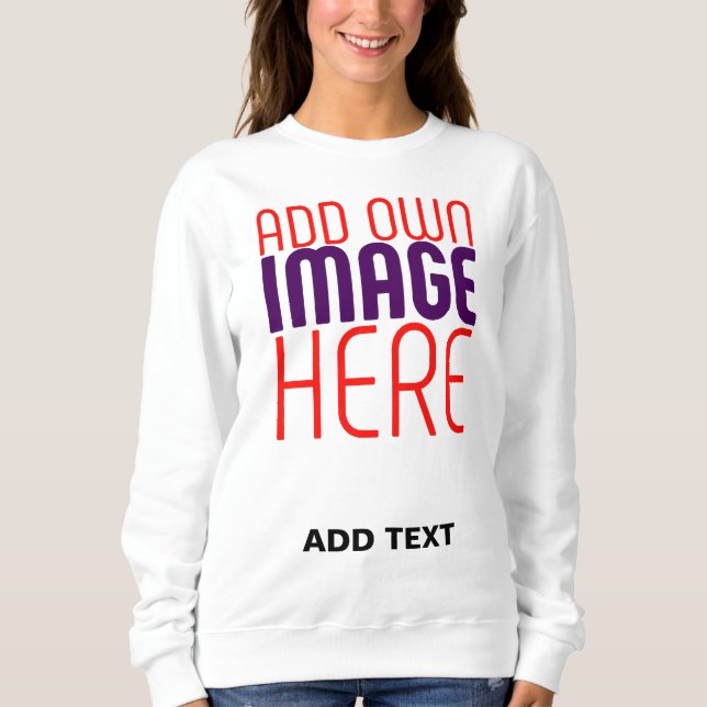 MODERN EDITABLE SIMPLE WHITE IMAGE TEXT TEMPLATE SWEATSHIRT (Front)