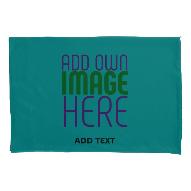 MODERN EDITABLE TEAL GREEN IMAGE TEXT TEMPLATE PILLOW CASE (Front)