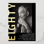 Modern EIGHTY Photo 80th Birthday Party Foil Invitation<br><div class="desc">Add a bit of Luxury to this popular design by adding gold foil lettering. Modern 80th Birthday Invitation - Design features a black background that can be changed to any color, a portrait photograph, the text 'EIGHTY' in bold real gold foil lettering and an elegant birthday party template that can...</div>