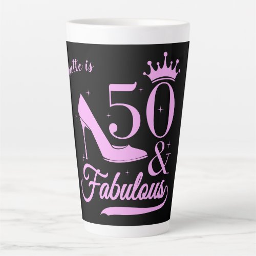 Modern Elegant 50 and Fabulous Birthday Woman Latte Mug