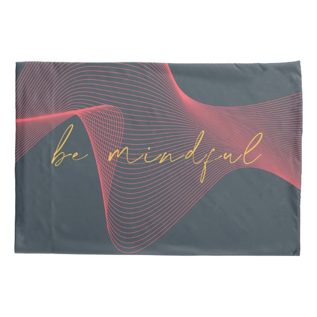 Modern, elegant, chic, urban design of Be Mindful Pillow Case (Back)